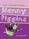 [Nanny Piggins 02] • Nanny Piggins and the Wicked Plan